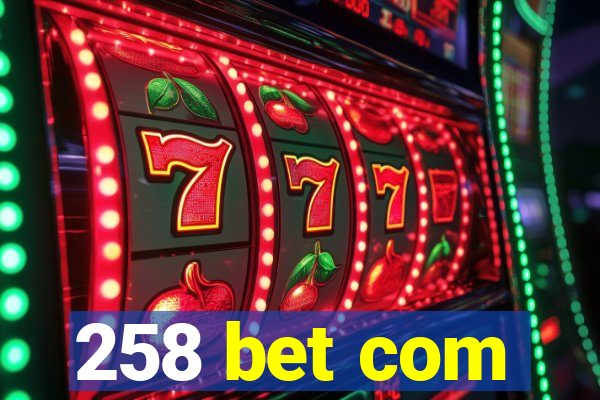 258 bet com